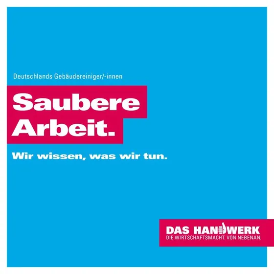 Saubere Arbeit. Wir wissen, was wir tun. – Deutschlands Gebäudereiniger/-innen
